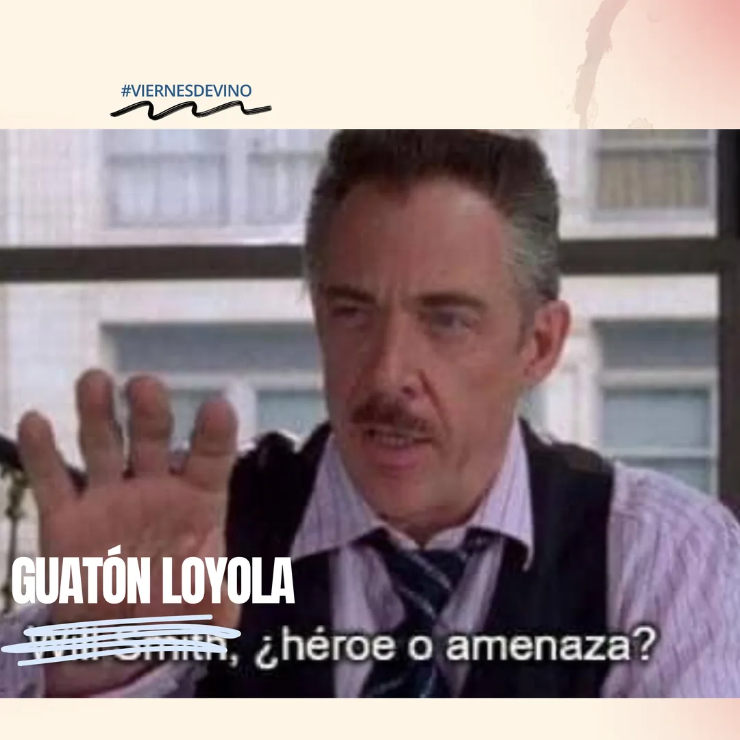 Meme sobre un fotograma de la película Spider-Man: J.K. Simmons, como el editor J. Jonah Jameson, habla con la mano levantada. El texto encima dice «Guatón Loyola», tachando el nombre «Will Smith», y pregunta «¿héroe o amenaza?».